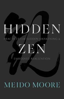 Hidden Zen - Meido Moore