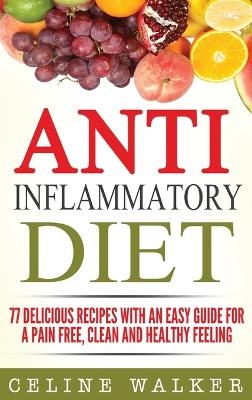 Anti Inflammatory Diet - Celine Walker