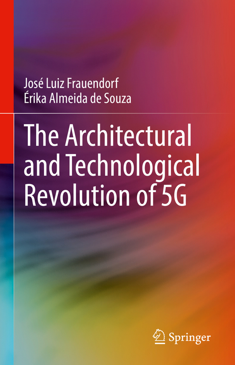 The Architectural and Technological Revolution of 5G - José Luiz Frauendorf, Érika Almeida de Souza