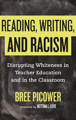 Reading, Writing, and Racism - Bree Picower