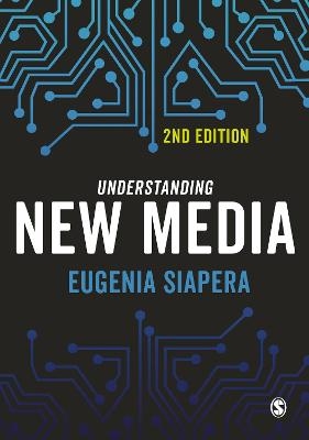 Understanding New Media - Eugenia Siapera