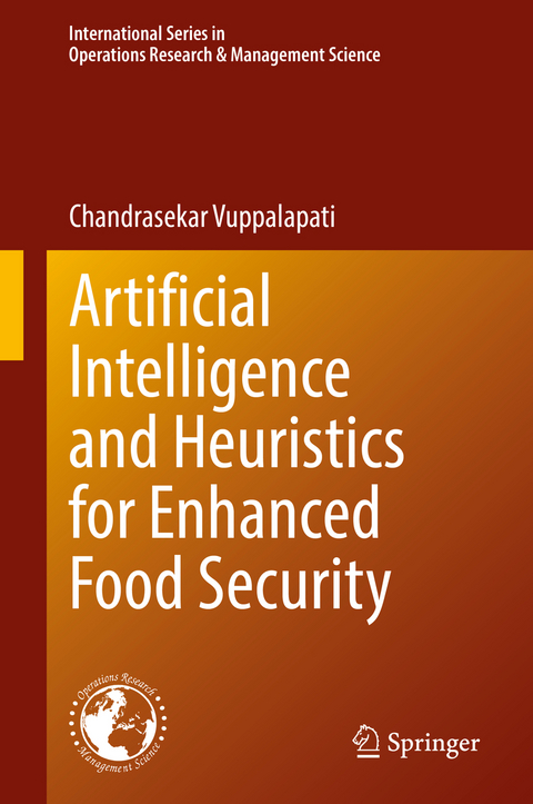 Artificial Intelligence and Heuristics for Enhanced Food Security - Chandrasekar Vuppalapati