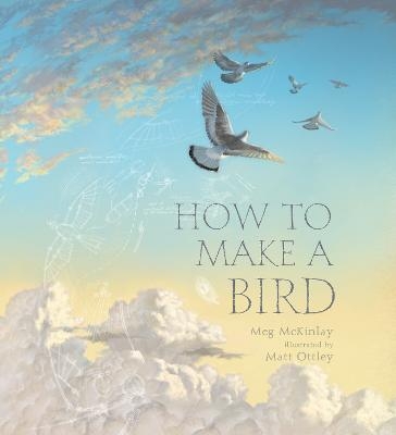 How to Make a Bird - Meg McKinlay