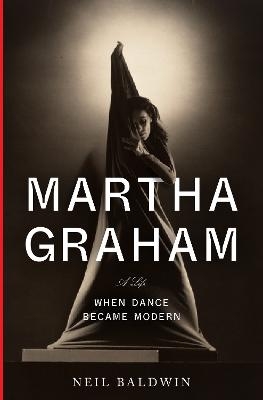 Martha Graham - Neil Baldwin