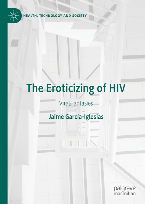 The Eroticizing of HIV - Jaime García-Iglesias