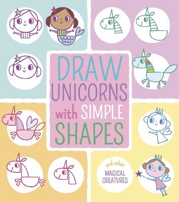 Draw Unicorns with Simple Shapes - Jo Moon
