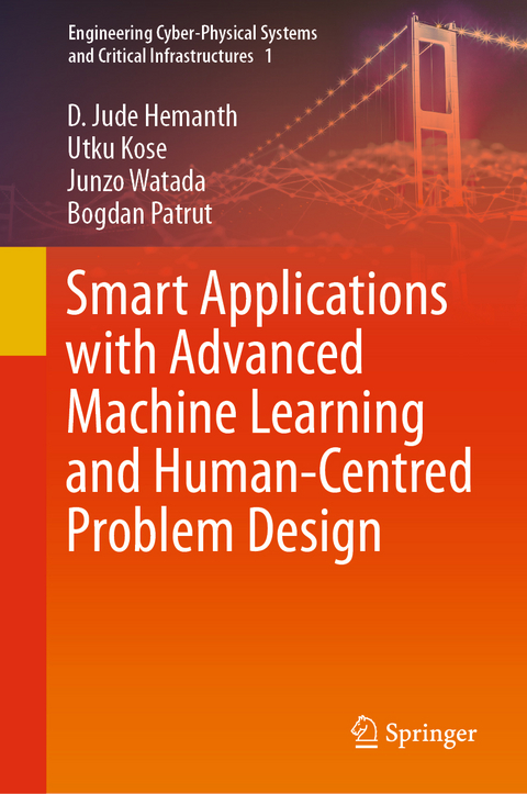 Smart Applications with Advanced Machine Learning and Human-Centred Problem Design - D. Jude Hemanth, Utku Kose, Junzo Watada, Bogdan Patrut