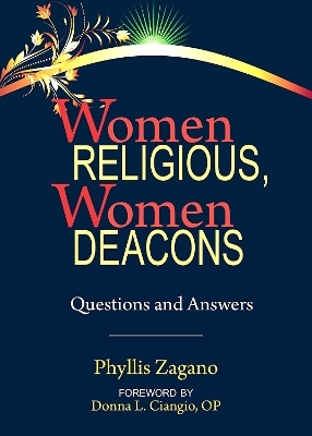 Women Religious, Women Deacons - Phyllis Zagano