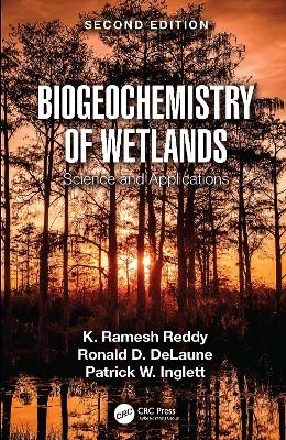 Biogeochemistry of Wetlands - K. Ramesh Reddy, Ronald D. DeLaune, Patrick W. Inglett