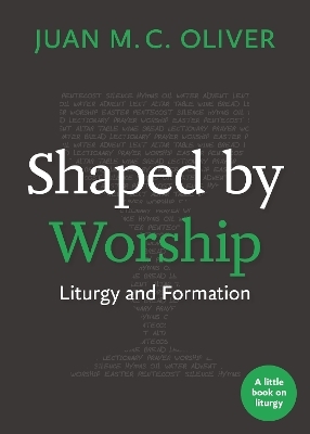 Shaped by Worship - Juan M. C. Oliver