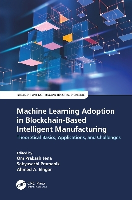 Machine Learning Adoption in Blockchain-Based Intelligent Manufacturing - 