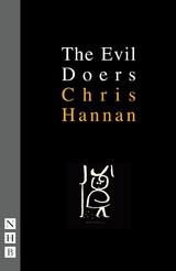 The Evil Doers (NHB Modern Plays) -  Chris Hannan