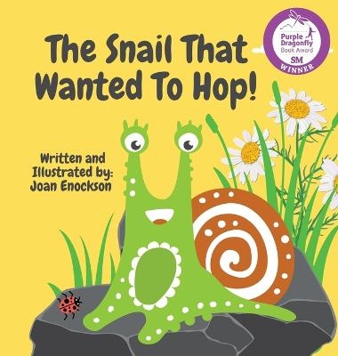 The Snail That Wanted To Hop! - Joan Enockson