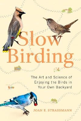 Slow Birding - Joan E. Strassman