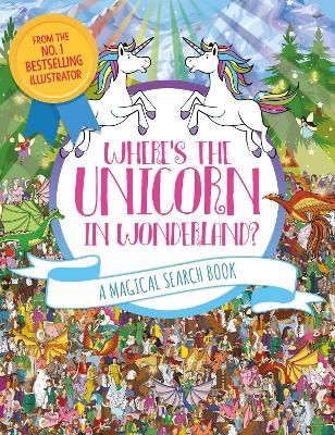 Where's the Unicorn in Wonderland? - Paul Moran, Adrienn Greta Schönberg