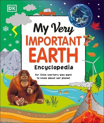My Very Important Earth Encyclopedia -  Dk
