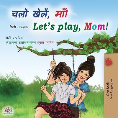 Let's play, Mom! (Hindi English Bilingual Book) - Shelley Admont, KidKiddos Books