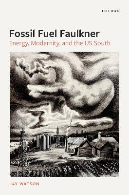 Fossil-Fuel Faulkner - Jay Watson