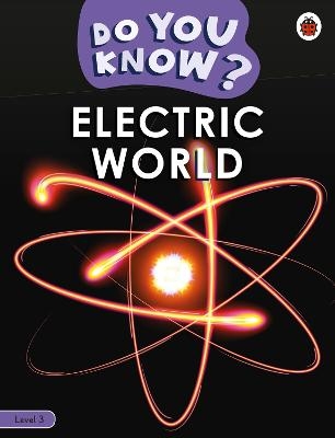 Do You Know? Level 3 – Electric World -  Ladybird