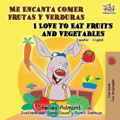 Me Encanta Comer Frutas y Verduras/I Love To Eat Fruits And Vegetables - Shelley Admont, KidKiddos Books