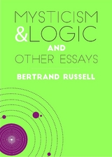 Mysticism & Logic and Other Essays - Bertrand Russell