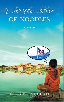 A Simple Seller of Noodles - C B Skelton