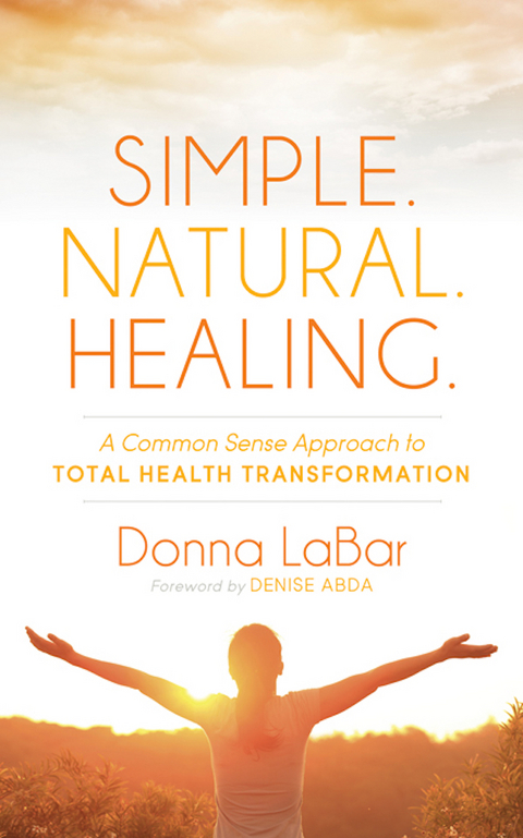 Simple. Natural. Healing. -  Donna LaBar