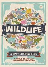 Wildlife: A Map Colouring Book - Hughes, Natalie; Schrey, Sophie