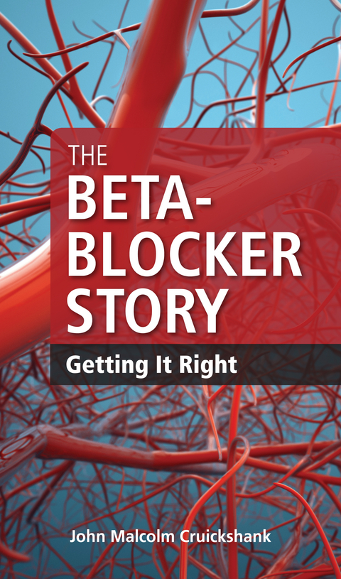 Beta-Blocker Story -  MD John Malcolm Cruickshank