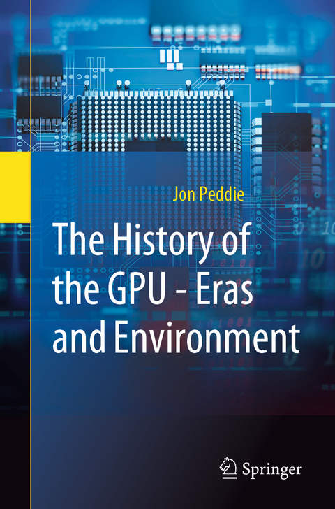The History of the GPU - Eras and Environment - Jon Peddie