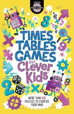 Times Tables Games for Clever Kids® - Gareth Moore, Chris Dickason
