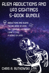 Alien Abductions and UFO Sightings 5-Book Bundle - Chris A. Rutkowski