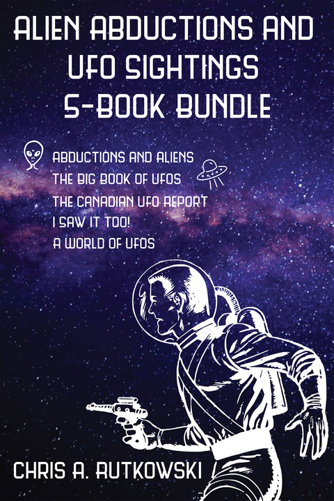 Alien Abductions and UFO Sightings 5-Book Bundle - Chris A. Rutkowski