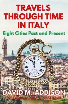 Travels Through Time in Italy - David M. Addison