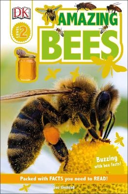 DK Readers L2: Amazing Bees - Sue Unstead