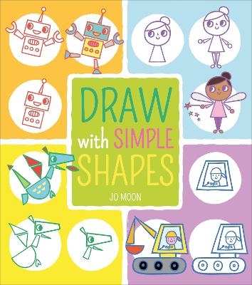 Draw with Simple Shapes - Jo Moon