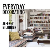 Everyday Decorating - Bilhuber, Jeffrey; Terrabonne, Jacqueline