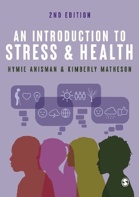 An Introduction to Stress and Health - Hymie Anisman, Kimberly Matheson
