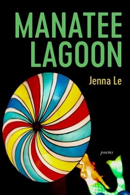 Manatee Lagoon – Poems - Jenna Le