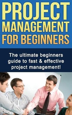 Project Management For Beginners - Ben Robinson