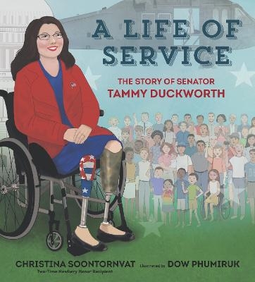 A Life of Service: The Story of Senator Tammy Duckworth - Christina Soontornvat