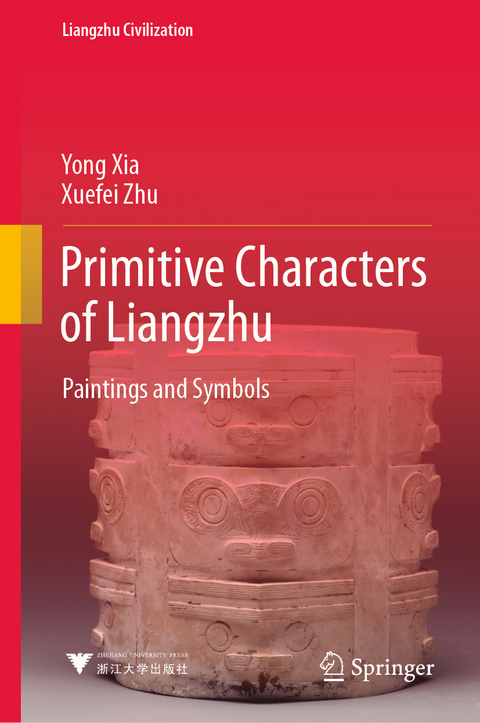 Primitive Characters of Liangzhu - Yong Xia, Xuefei Zhu
