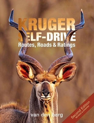 Kruger Self-Drive 2nd Edition - Philip van den van den Berg, Ingrid Van den Berg