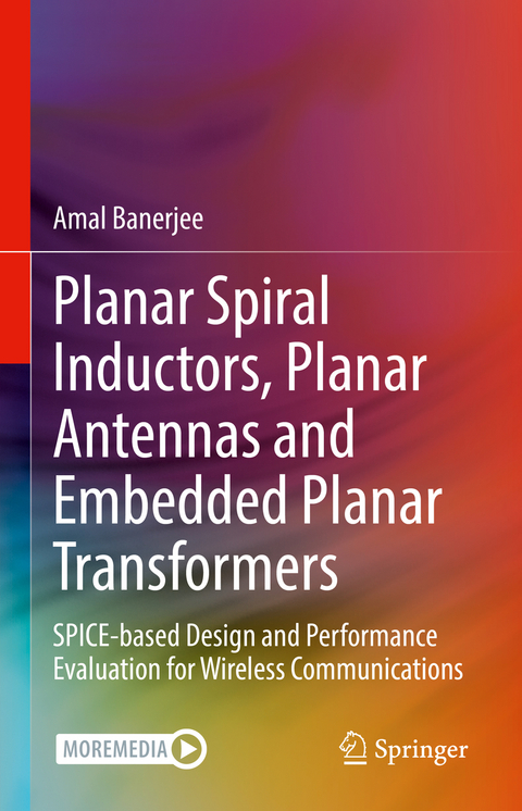 Planar Spiral Inductors, Planar Antennas and Embedded Planar Transformers - Amal Banerjee
