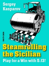 Steamrolling the Sicilian -  Sergey Kasparov