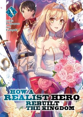 How a Realist Hero Rebuilt the Kingdom (Light Novel) Vol. 10 -  Dojyomaru