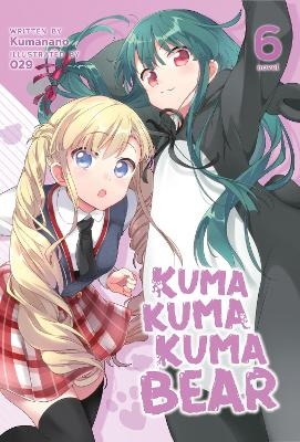 Kuma Kuma Kuma Bear (Light Novel) Vol. 6 -  Kumanano