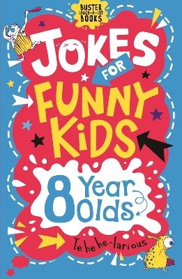 Jokes for Funny Kids: 8 Year Olds - Andrew Pinder, Amanda Learmonth