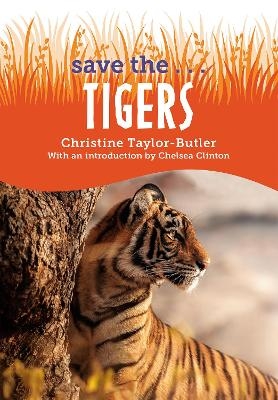 Save the...Tigers - Christine Taylor-Butler, Chelsea Clinton