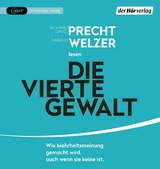 Die vierte Gewalt - Richard David Precht, Harald Welzer